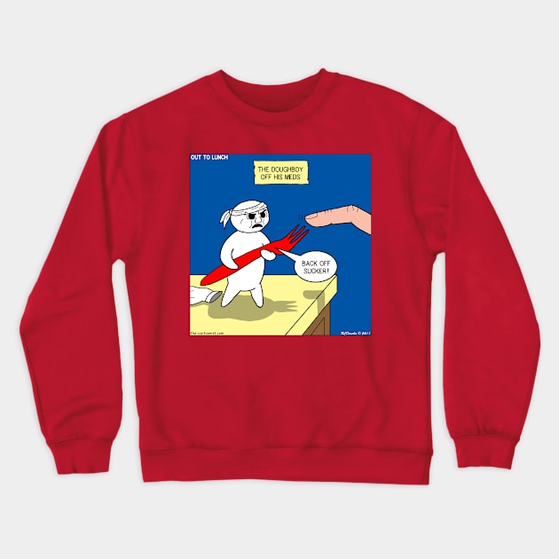 The Dough Boy off his Meds Crewneck Sweatshirt by OutToLunch